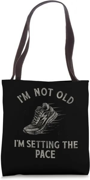 Funny Runner I'm Not Old I'm Setting The Pace Fitness Joke Tote Bag