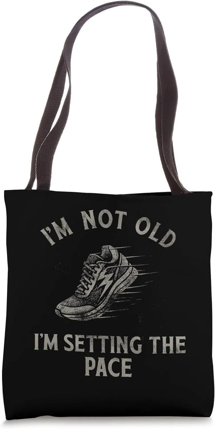 Funny Runner I'm Not Old I'm Setting The Pace Fitness Joke Tote Bag